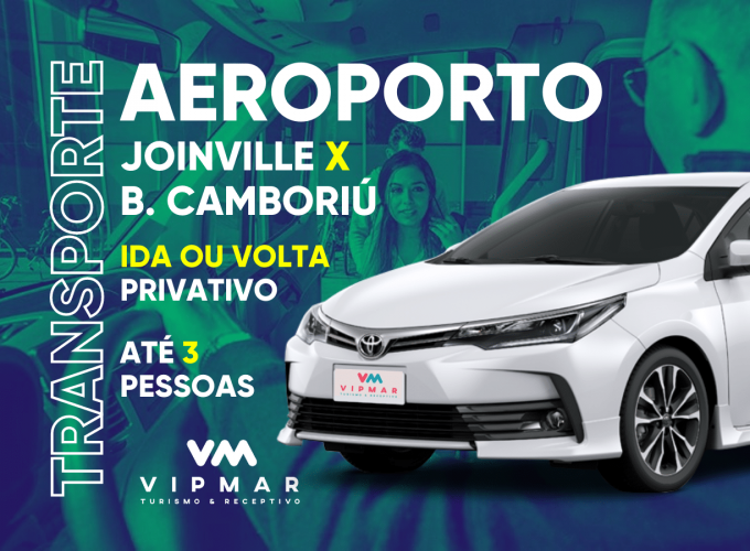 Transporte Privativo do Aeroporto de Joinville para Balneário Camboriú: Para até 3 pessoas (Trecho)